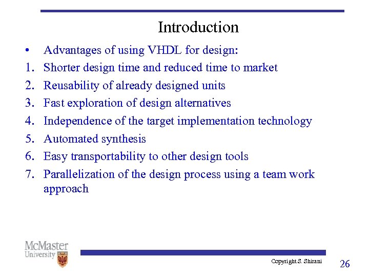 Introduction • 1. 2. 3. 4. 5. 6. 7. Advantages of using VHDL for