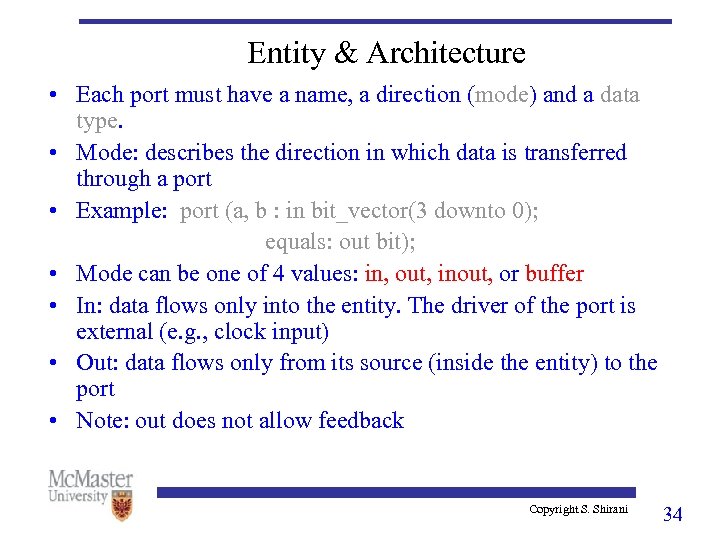 Entity & Architecture • Each port must have a name, a direction (mode) and