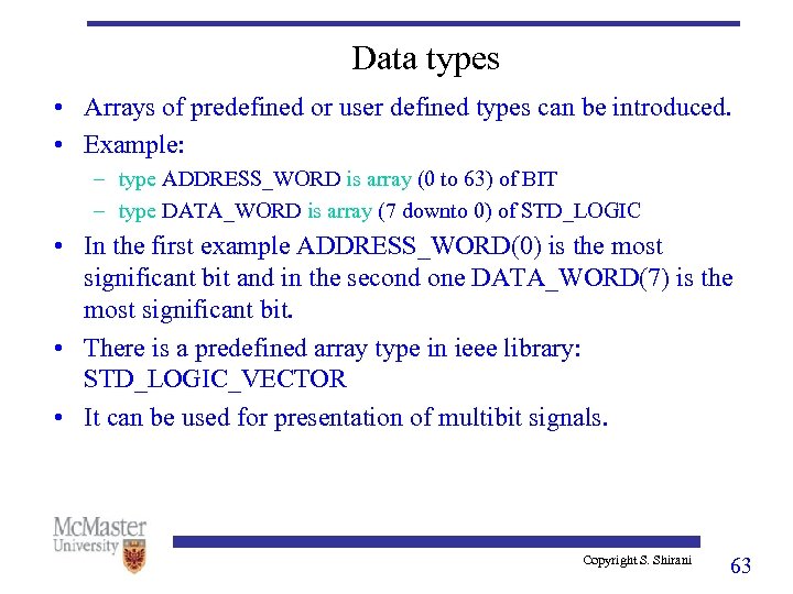Data types • Arrays of predefined or user defined types can be introduced. •