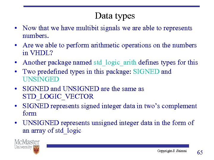 Data types • Now that we have multibit signals we are able to represents