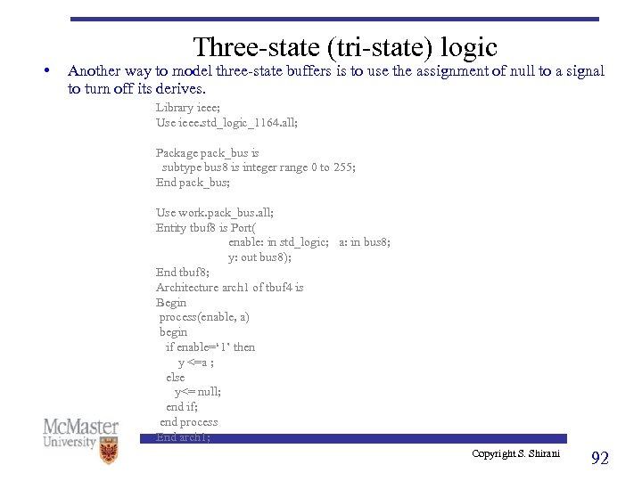  • Three-state (tri-state) logic Another way to model three-state buffers is to use