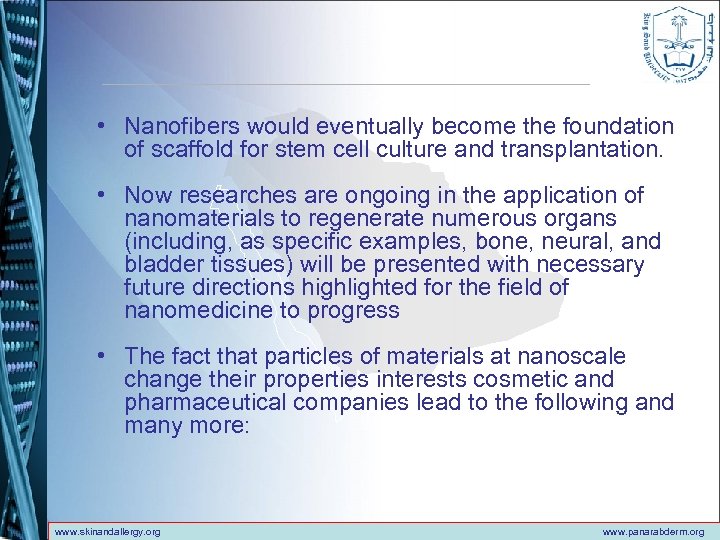  • Nanofibers would eventually become the foundation of scaffold for stem cell culture