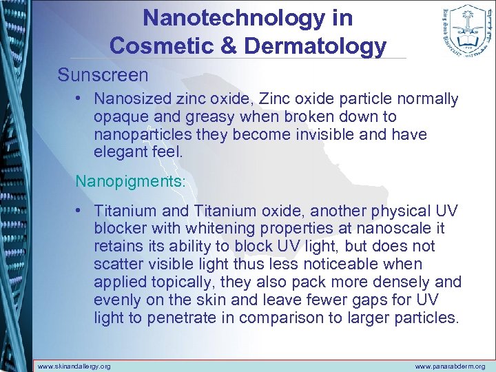 Nanotechnology in Cosmetic & Dermatology Sunscreen • Nanosized zinc oxide, Zinc oxide particle normally