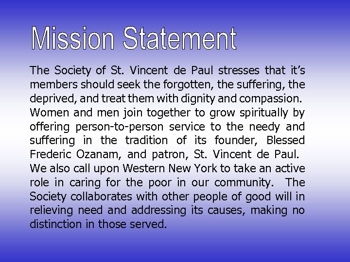 The Society of St. Vincent de Paul stresses that it’s members should seek the