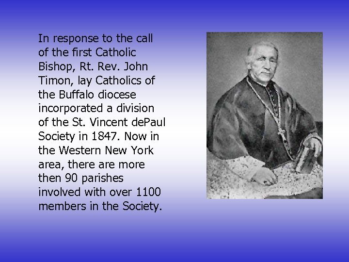 In response to the call of the first Catholic Bishop, Rt. Rev. John Timon,