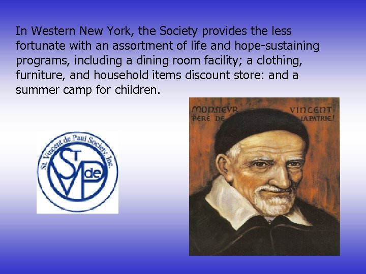 In Western New York, the Society provides the less fortunate with an assortment of