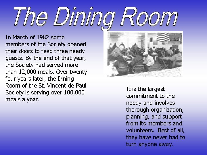 In March of 1982 some members of the Society opened their doors to feed