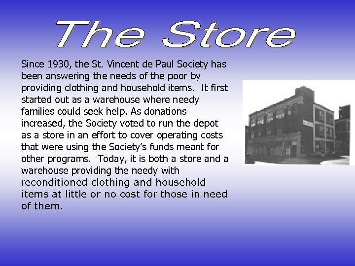 Since 1930, the St. Vincent de Paul Society has been answering the needs of