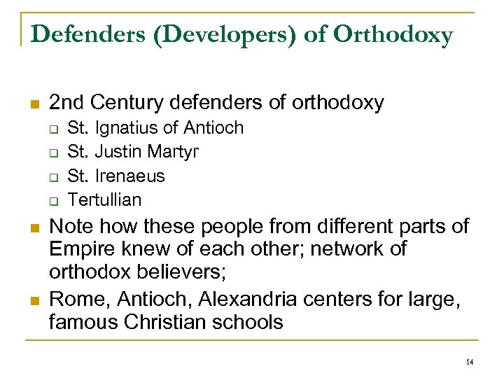Defenders (Developers) of Orthodoxy n 2 nd Century defenders of orthodoxy q q n