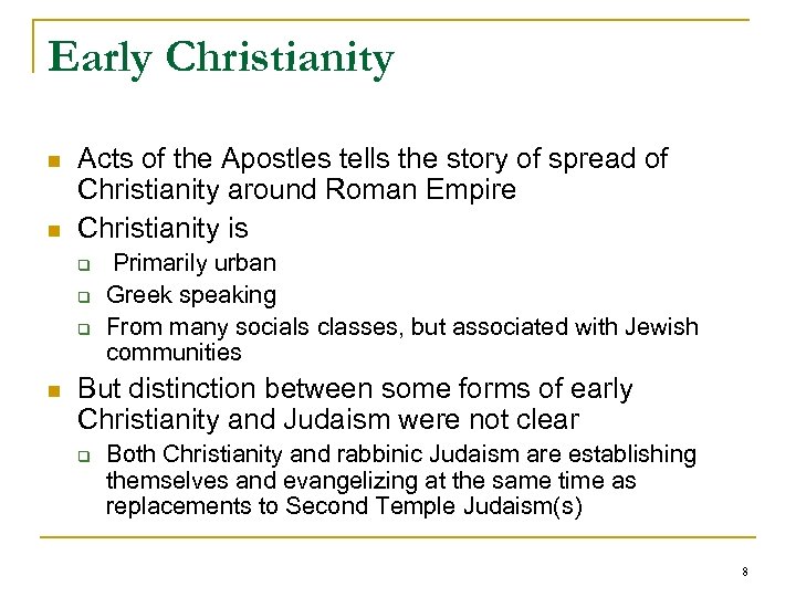 Early Christianity n n Acts of the Apostles tells the story of spread of