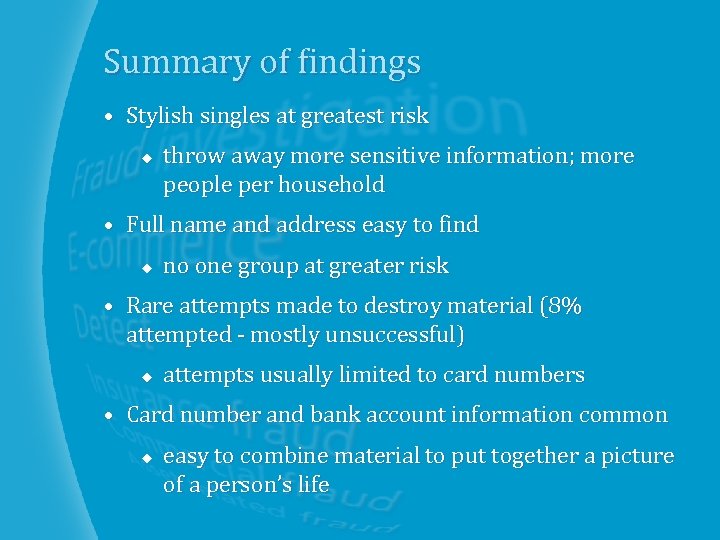 Summary of findings • Stylish singles at greatest risk u throw away more sensitive