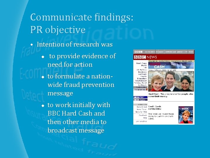 Communicate findings: PR objective • Intention of research was u u u to provide