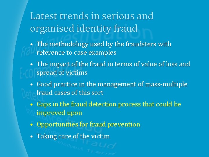 Latest trends in serious and organised identity fraud • The methodology used by the