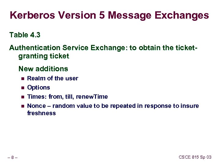 Kerberos Version 5 Message Exchanges Table 4. 3 Authentication Service Exchange: to obtain the