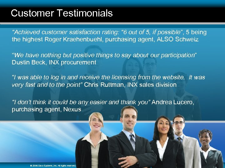 Customer Testimonials “Achieved customer satisfaction rating: “ 6 out of 5, if possible”, 5