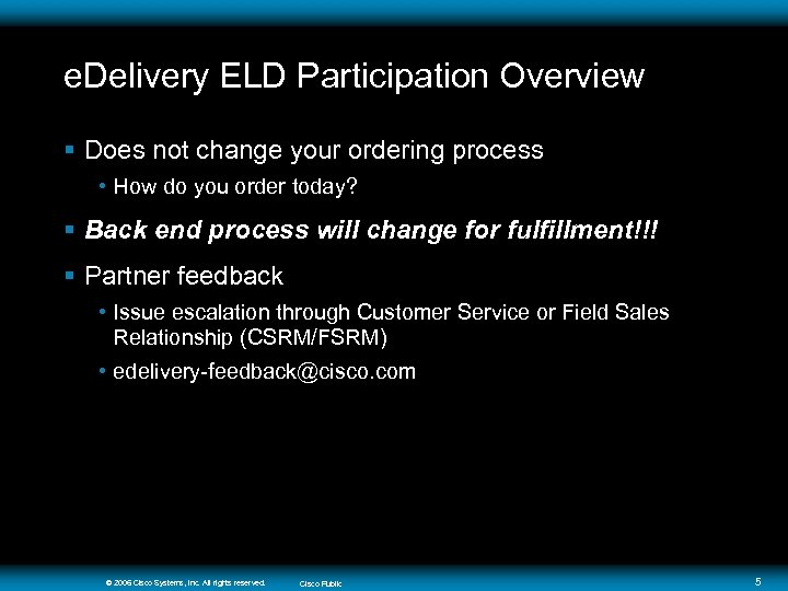 e. Delivery ELD Participation Overview § Does not change your ordering process • How