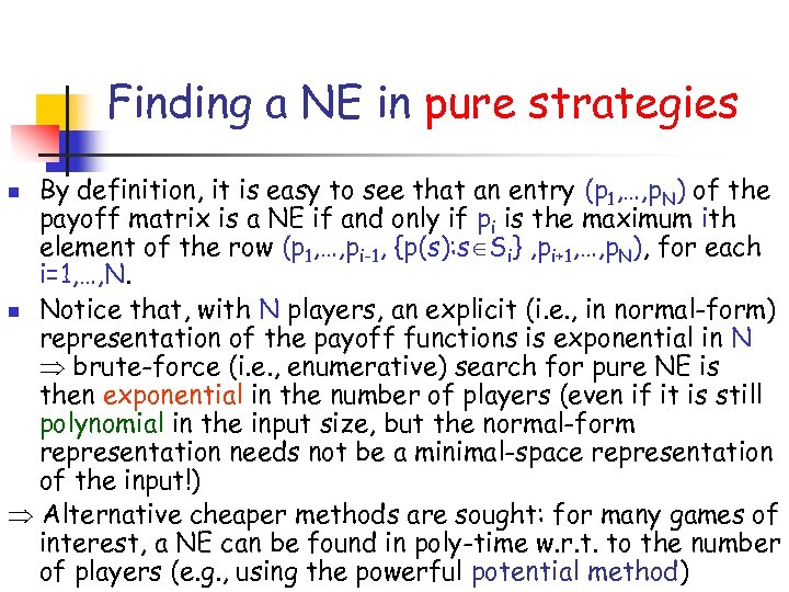 Finding a NE in pure strategies By definition, it is easy to see that