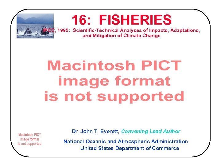 16: FISHERIES IPCC, 1995: Scientific-Technical Analyses of Impacts, Adaptations, and Mitigation of Climate Change