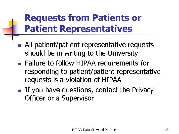 Requests from Patients or Patient Representatives n n n All patient/patient representative requests should