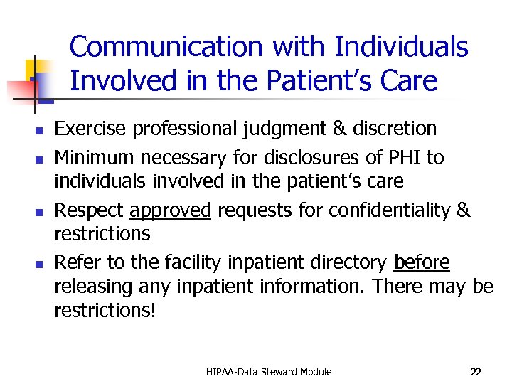 Communication with Individuals Involved in the Patient’s Care n n Exercise professional judgment &
