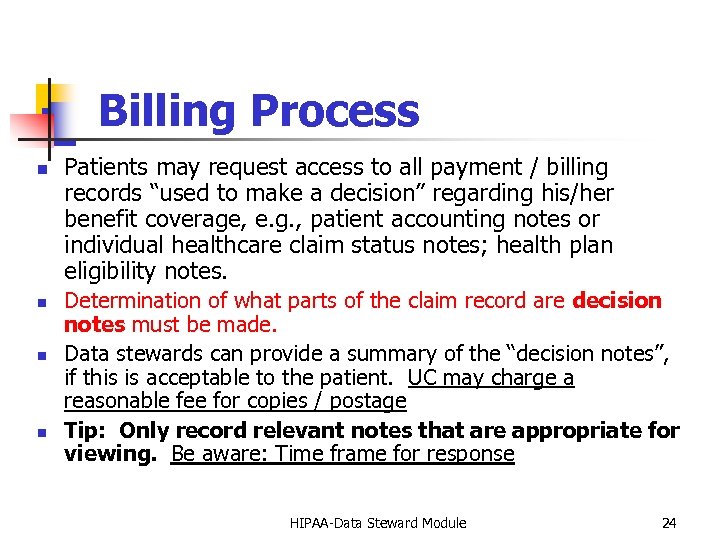 Billing Process n n Patients may request access to all payment / billing records