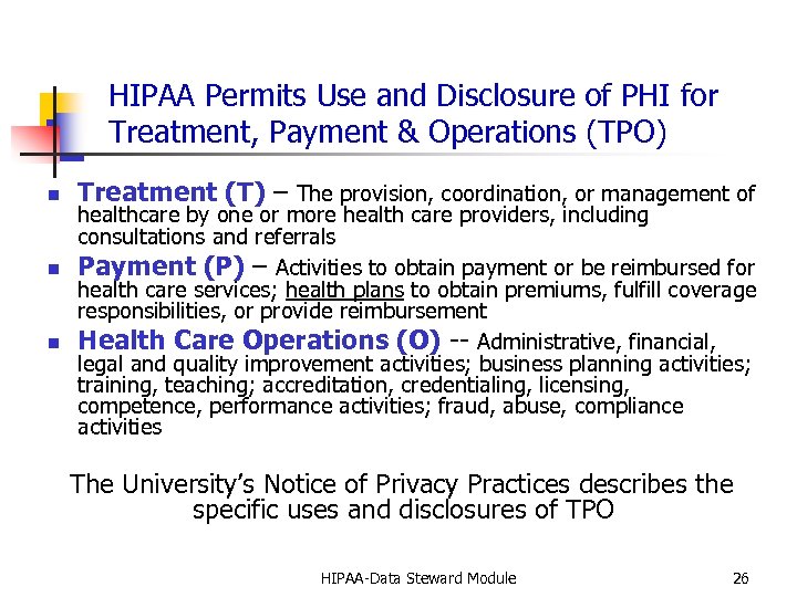 HIPAA Permits Use and Disclosure of PHI for Treatment, Payment & Operations (TPO) n