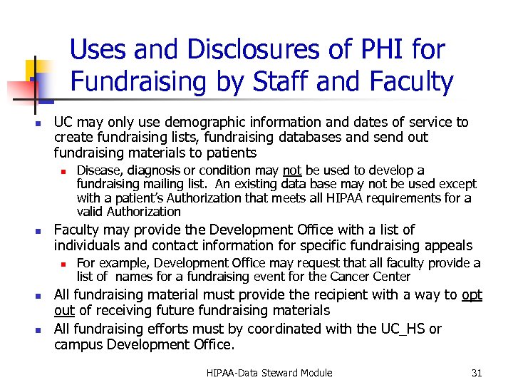 Uses and Disclosures of PHI for Fundraising by Staff and Faculty n UC may