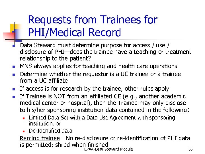 Requests from Trainees for PHI/Medical Record n n n Data Steward must determine purpose