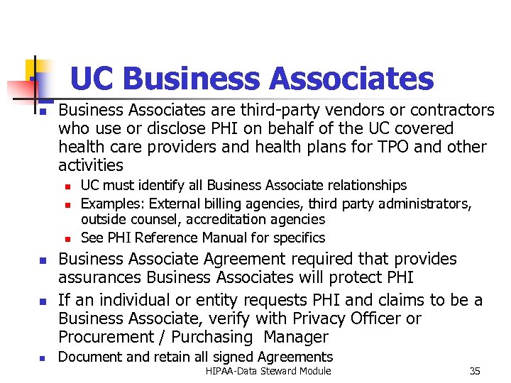 UC Business Associates n Business Associates are third-party vendors or contractors who use or