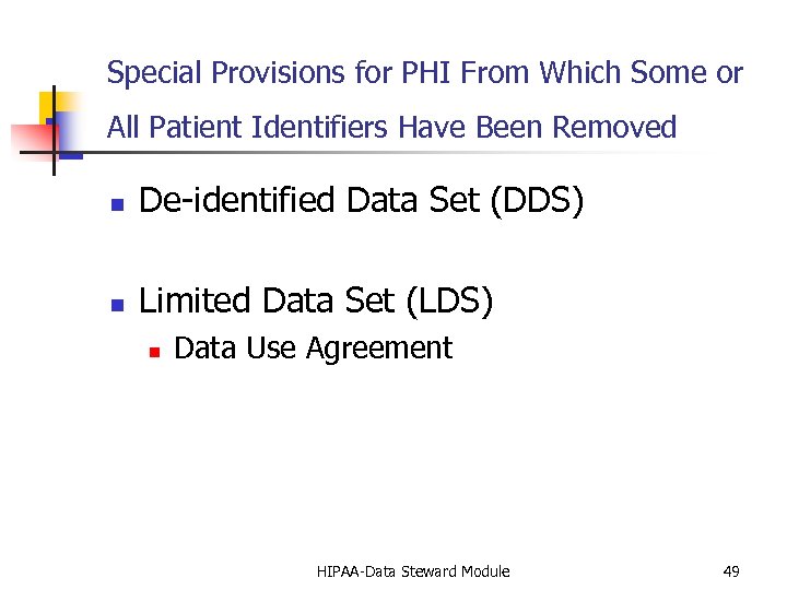 Special Provisions for PHI From Which Some or All Patient Identifiers Have Been Removed
