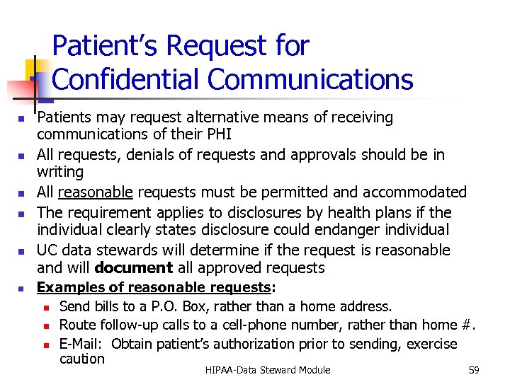 Patient’s Request for Confidential Communications n n n Patients may request alternative means of