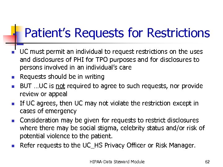 Patient’s Requests for Restrictions n n n UC must permit an individual to request