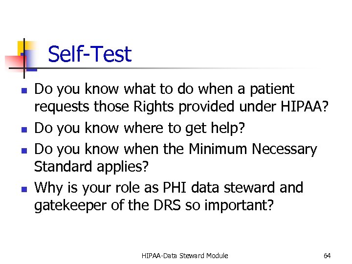 Self-Test n n Do you know what to do when a patient requests those