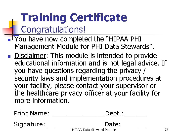 Training Certificate Congratulations! n n You have now completed the “HIPAA PHI Management Module