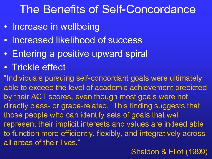 The Benefits of Self-Concordance • • Increase in wellbeing Increased likelihood of success Entering