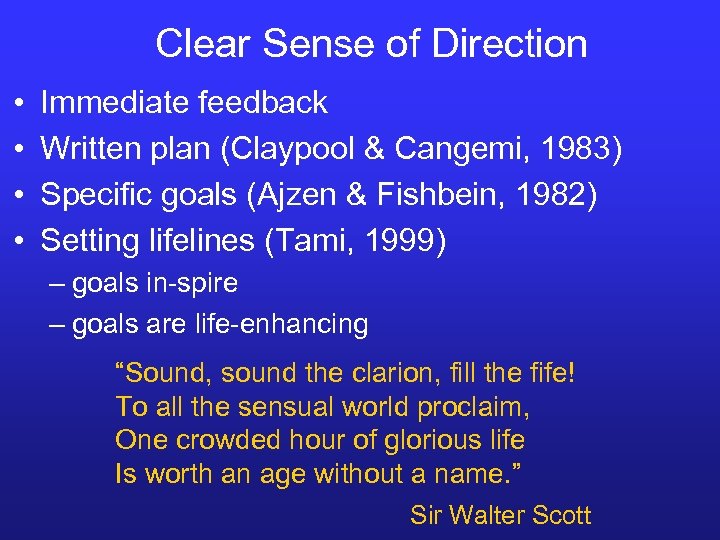 Clear Sense of Direction • • Immediate feedback Written plan (Claypool & Cangemi, 1983)