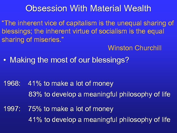 Obsession With Material Wealth “The inherent vice of capitalism is the unequal sharing of