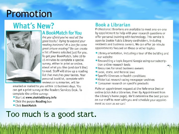 Promotion Too much is a good start. 