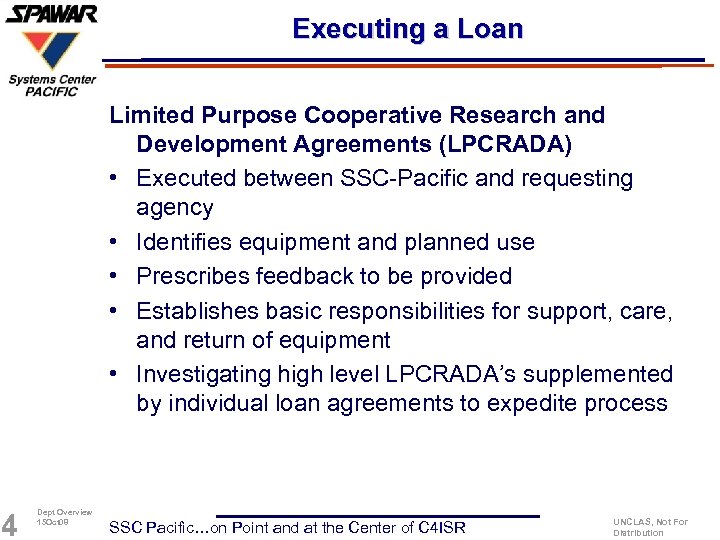 Executing a Loan Limited Purpose Cooperative Research and Development Agreements (LPCRADA) • Executed between