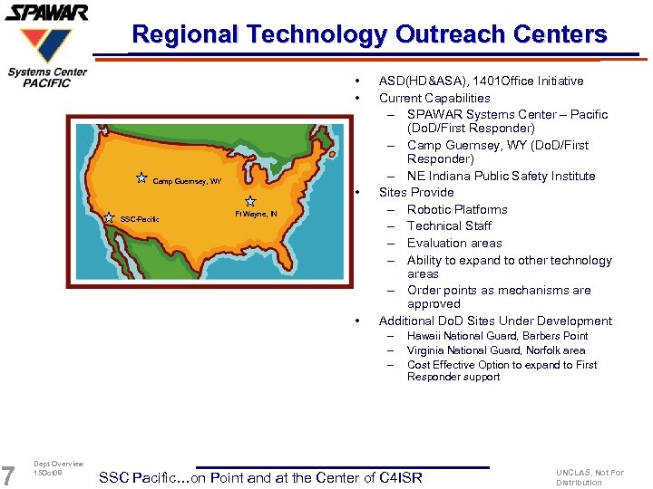 Regional Technology Outreach Centers • • Camp Guernsey, WY SSC-Pacific • Ft Wayne, IN