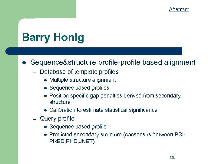 Abstract Barry Honig l Sequence&structure profile-profile based alignment – Database of template profiles l