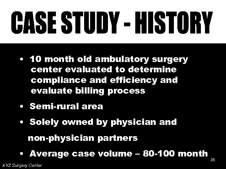  • 10 month old ambulatory surgery center evaluated to determine compliance and efficiency