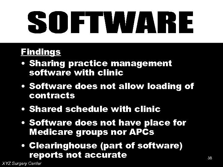 Findings • Sharing practice management software with clinic • Software does not allow loading