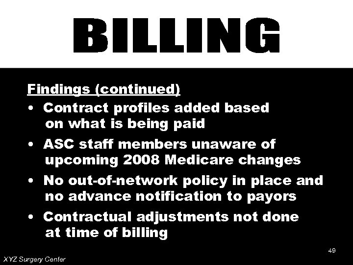 Findings (continued) • Contract profiles added based on what is being paid • ASC