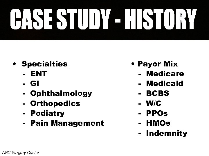  • Specialties - ENT - GI - Ophthalmology - Orthopedics - Podiatry -