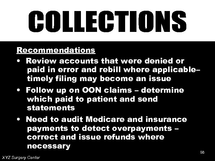 Recommendations • Review accounts that were denied or paid in error and rebill where