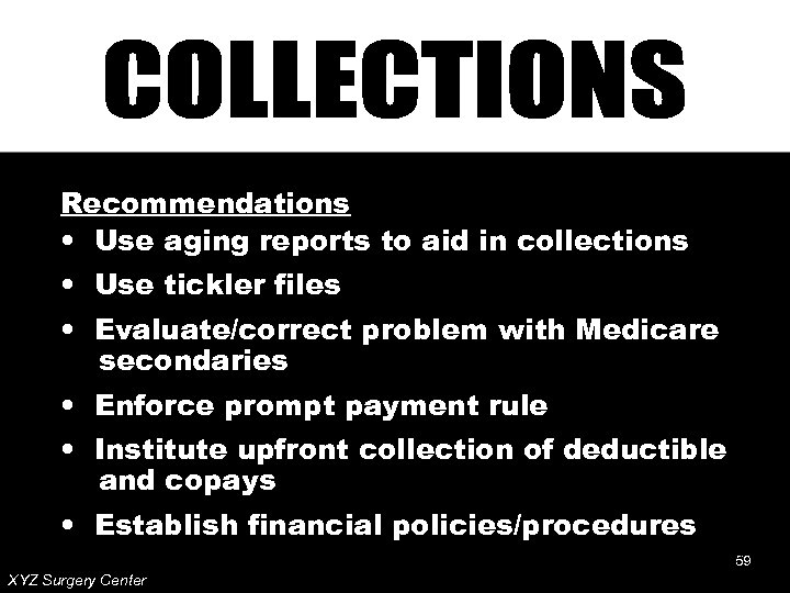 Recommendations • Use aging reports to aid in collections • Use tickler files •