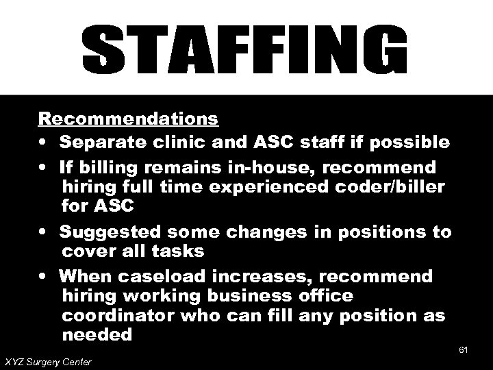 Recommendations • Separate clinic and ASC staff if possible • If billing remains in-house,