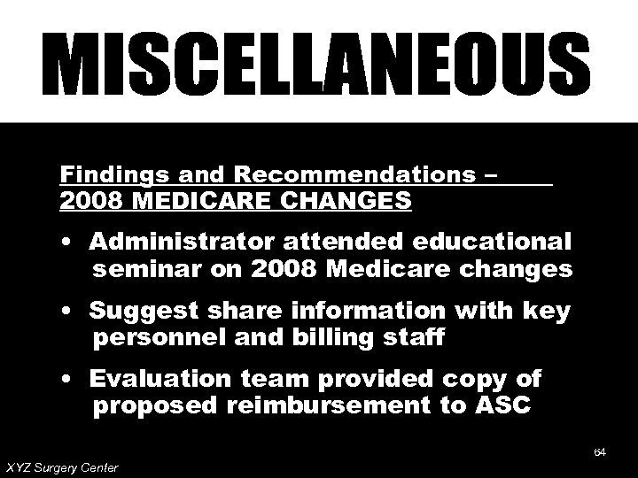 Findings and Recommendations – 2008 MEDICARE CHANGES • Administrator attended educational seminar on 2008