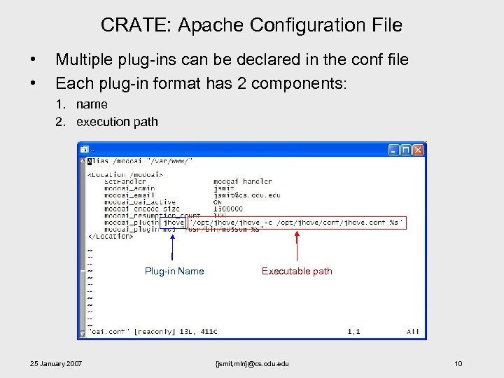 CRATE: Apache Configuration File • • Multiple plug-ins can be declared in the conf